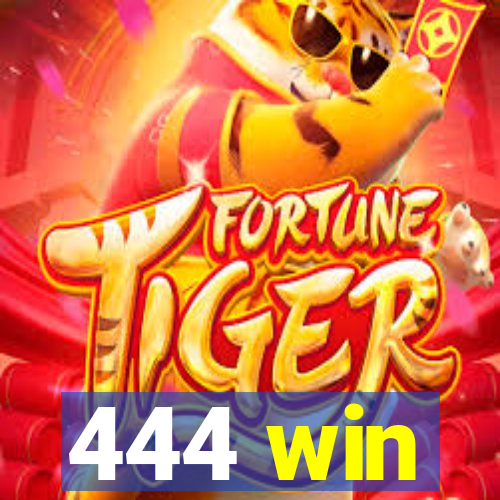 444 win